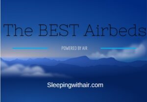 The Best Air Mattresses For Sleeping On 2017