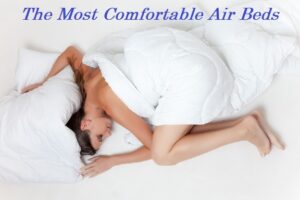 The Most Comfortable Air Beds For Camping with Reviews