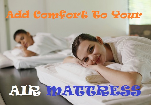 How To Make Air Mattresses More Comfortable