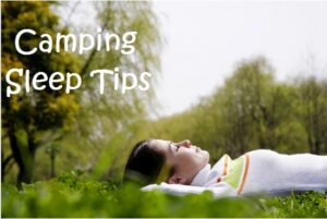 How To Sleep Well While Camping Our 5 Best Tips