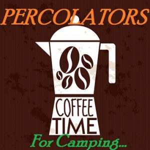 The Best Camping Coffee Percolators Reviews On Portable Makers