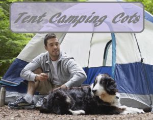 The Best Cots For Tent Camping