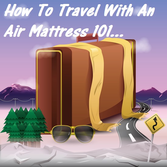 How To Travel With An Air Mattress