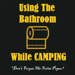 How To Go To The Bathroom When Camping