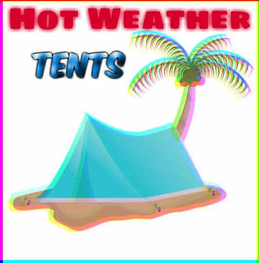 Best Tents For Hot Weather