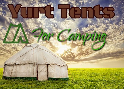 Best Yurt Tents For Camping
