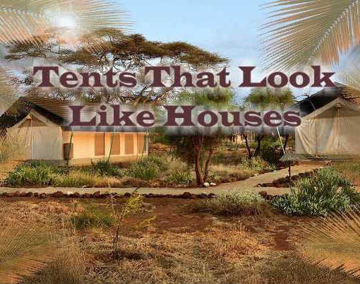 Tents That Look Like Houses