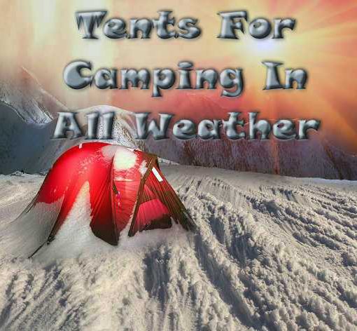 Best All Weather Camping Tents