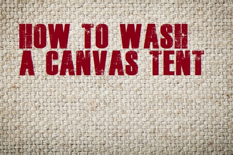 How To Wash A Canvas Tent