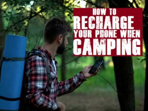 How To Charge Your Phone When Camping