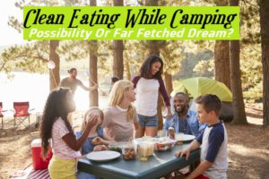 Clean Eating While Camping